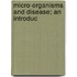 Micro-Organisms And Disease; An Introduc