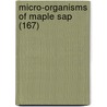 Micro-Organisms Of Maple Sap (167) door Books Group