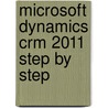 Microsoft Dynamics Crm 2011 Step By Step door Mike Snyder