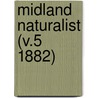 Midland Naturalist (V.5 1882) door General Books