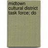Midtown Cultural District Task Force; Do by Boston Redevelopment Authority