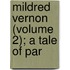 Mildred Vernon (Volume 2); A Tale Of Par