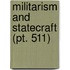 Militarism And Statecraft (Pt. 511)