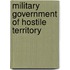 Military Government Of Hostile Territory