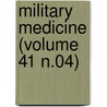Military Medicine (Volume 41 N.04) door Association Of Military States