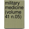 Military Medicine (Volume 41 N.05) door Association Of Military States