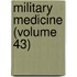 Military Medicine (Volume 43)