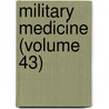 Military Medicine (Volume 43) door Association Of Military States