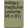 Military Medicine (Volume 45 N.01) door Association Of Military States