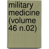 Military Medicine (Volume 46 N.02) door Association Of Military States