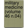 Military Medicine (Volume 46 N.04) by Association Of Military States