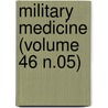 Military Medicine (Volume 46 N.05) door Association of States