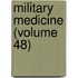 Military Medicine (Volume 48)