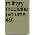 Military Medicine (Volume 49)