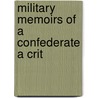 Military Memoirs Of A Confederate A Crit by E.P. Alexander