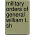 Military Orders Of General William T. Sh