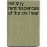 Military Reminiscences Of The Civil War door Jacob Dolson
