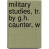 Military Studies, Tr. By G.H. Caunter, W door Michel Ney
