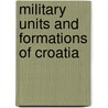 Military Units and Formations of Croatia door Not Available