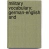 Military Vocabulary; German-English And door F.G. Zimmermann