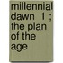 Millennial Dawn  1 ; The Plan Of The Age