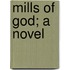 Mills Of God; A Novel