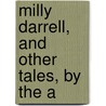 Milly Darrell, And Other Tales, By The A by Mary Elizabeth Braddon
