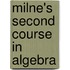 Milne's Second Course In Algebra
