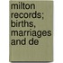 Milton Records; Births, Marriages And De