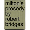 Milton's Prosody By Robert Bridges by Robert Bridges