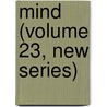 Mind (Volume 23, New Series) door General Books