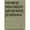 Mineral Education Generalist, Professor by Frank F. Aplan