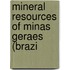 Mineral Resources Of Minas Geraes (Brazi