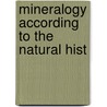 Mineralogy According To The Natural Hist door Robert Jameson