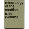 Mineralogy Of The Scottish Isles (Volume by Robert Jameson