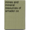 Mines And Mineral Resources Of Amador Co door William Burling Tucker
