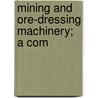 Mining And Ore-Dressing Machinery; A Com door Lock