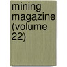 Mining Magazine (Volume 22) door Onbekend