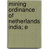 Mining Ordinance Of Netherlands India; E by Indonesia