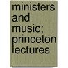 Ministers And Music; Princeton Lectures door John Barbour