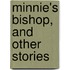 Minnie's Bishop, And Other Stories
