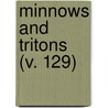 Minnows And Tritons (V. 129) by B.A. Clarke