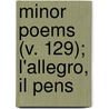 Minor Poems (V. 129); L'Allegro, Il Pens by John Milton