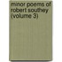 Minor Poems of Robert Southey (Volume 3)