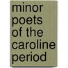 Minor Poets Of The Caroline Period door George Saintsbury