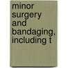 Minor Surgery And Bandaging, Including T door Henry Redwood Wharton