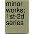 Minor Works; 1st-2d Series