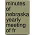 Minutes Of Nebraska Yearly Meeting Of Fr