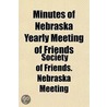 Minutes Of Nebraska Yearly Meeting Of Fr door Society Of Friends. Nebraska Meeting