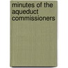 Minutes Of The Aqueduct Commissioners by New York Aqueduct Commission